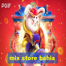 mix store bahia